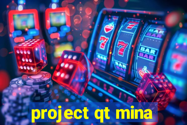 project qt mina